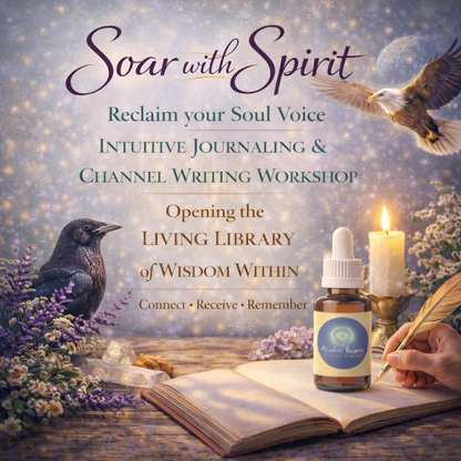 Soar with Spirit | Reclaim your Soul Voice | NEW DATES TO COME | Intuitive Journaling & Channel Writing Online Workshop